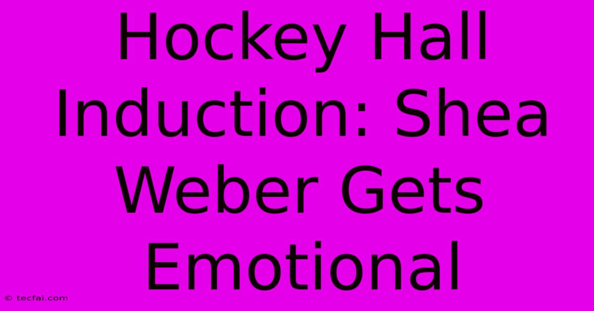 Hockey Hall Induction: Shea Weber Gets Emotional 