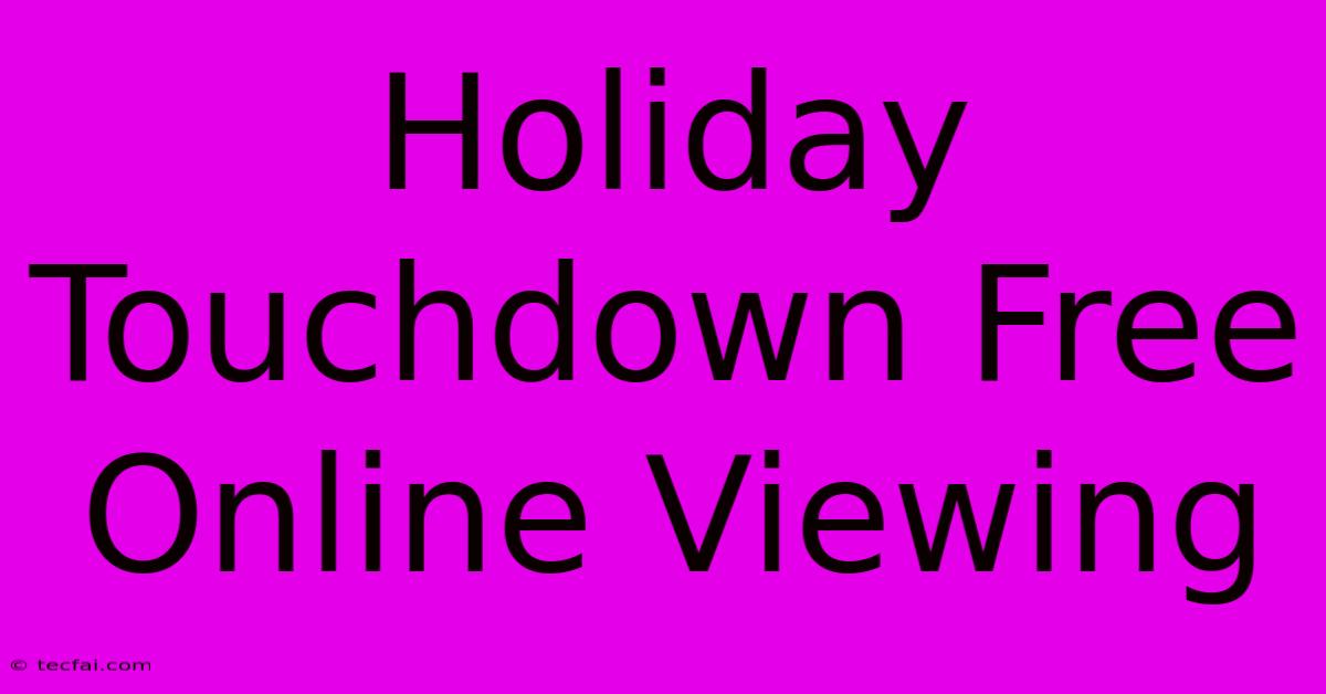 Holiday Touchdown Free Online Viewing