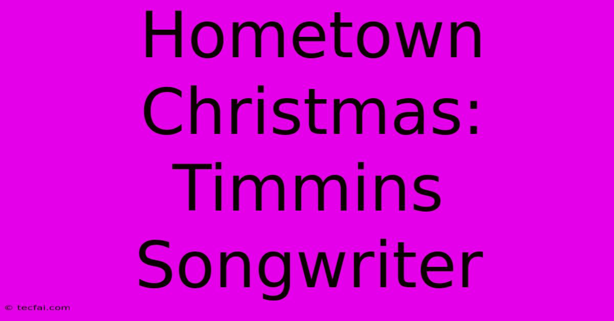 Hometown Christmas: Timmins Songwriter