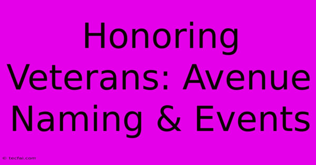 Honoring Veterans: Avenue Naming & Events