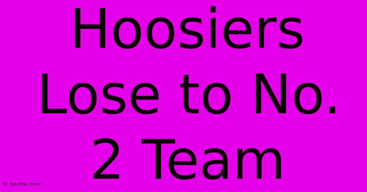 Hoosiers Lose To No. 2 Team