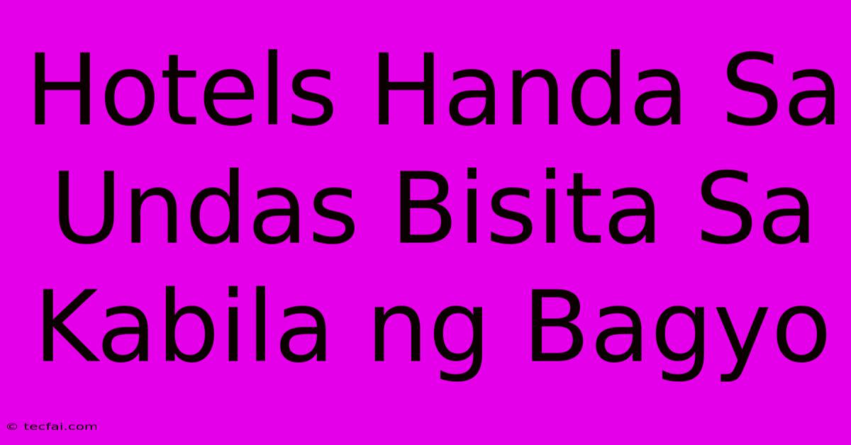 Hotels Handa Sa Undas Bisita Sa Kabila Ng Bagyo 