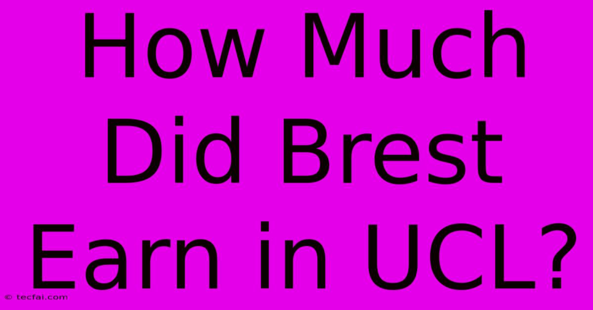 How Much Did Brest Earn In UCL?