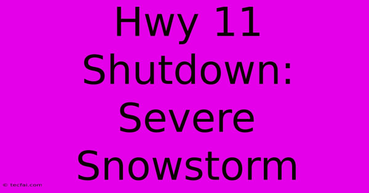 Hwy 11 Shutdown: Severe Snowstorm