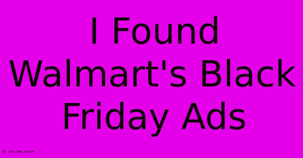 I Found Walmart's Black Friday Ads