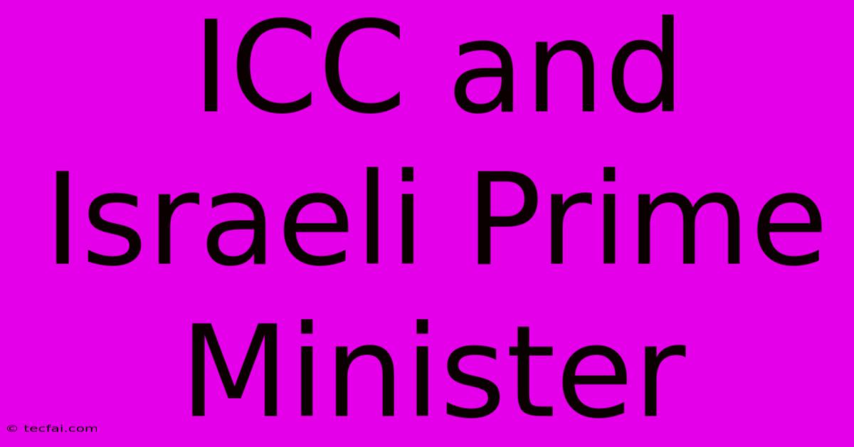 ICC And Israeli Prime Minister