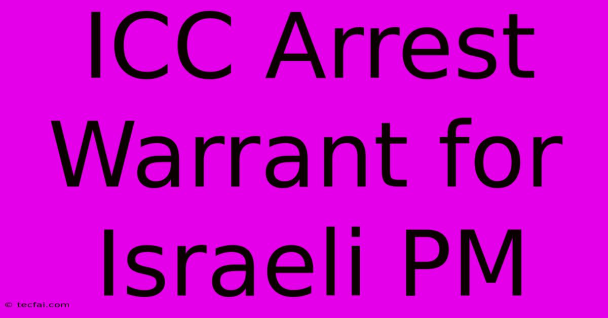 ICC Arrest Warrant For Israeli PM