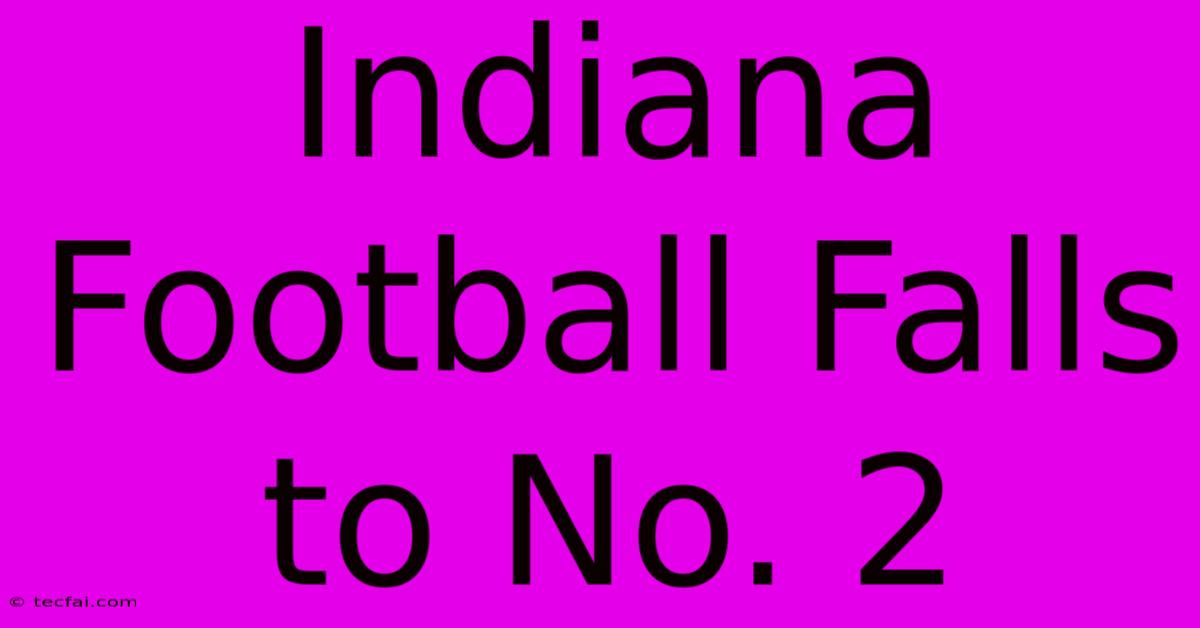 Indiana Football Falls To No. 2