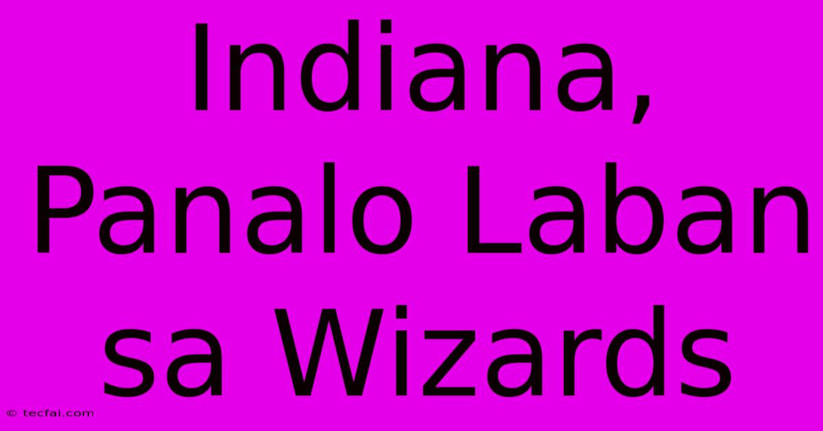 Indiana, Panalo Laban Sa Wizards