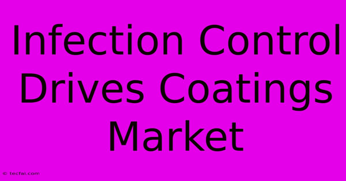 Infection Control Drives Coatings Market