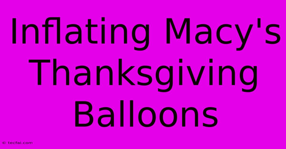 Inflating Macy's Thanksgiving Balloons