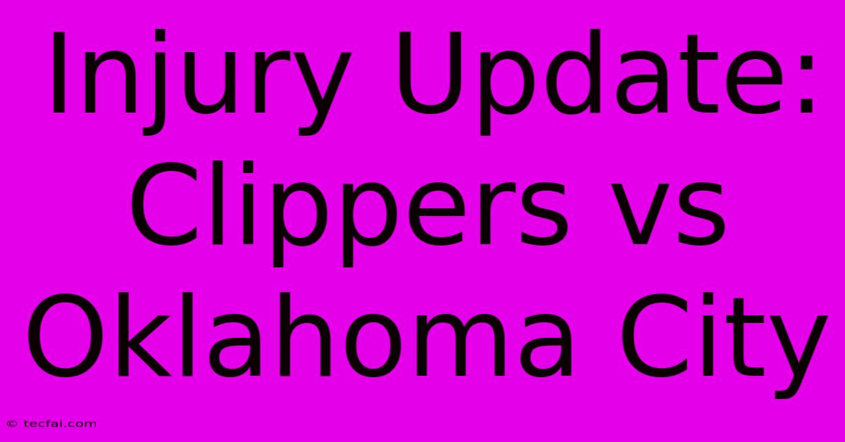 Injury Update: Clippers Vs Oklahoma City