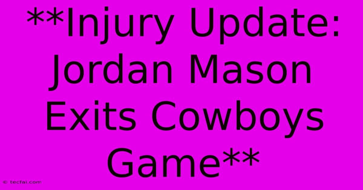 **Injury Update: Jordan Mason Exits Cowboys Game**