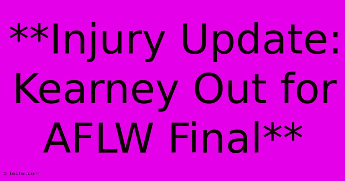 **Injury Update: Kearney Out For AFLW Final**