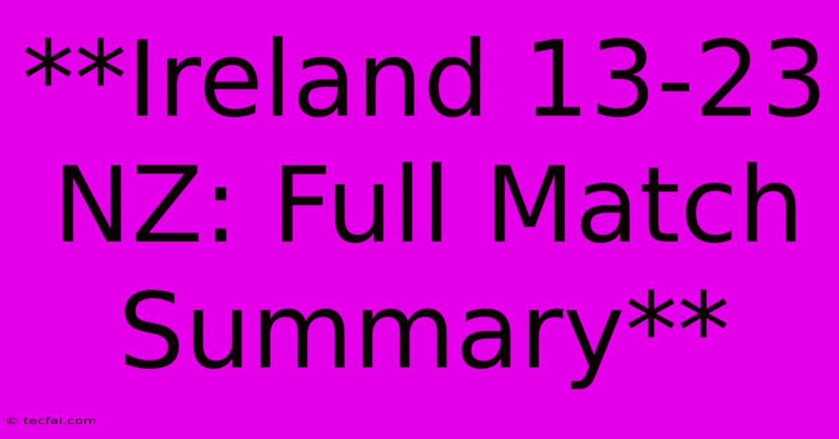 **Ireland 13-23 NZ: Full Match Summary**