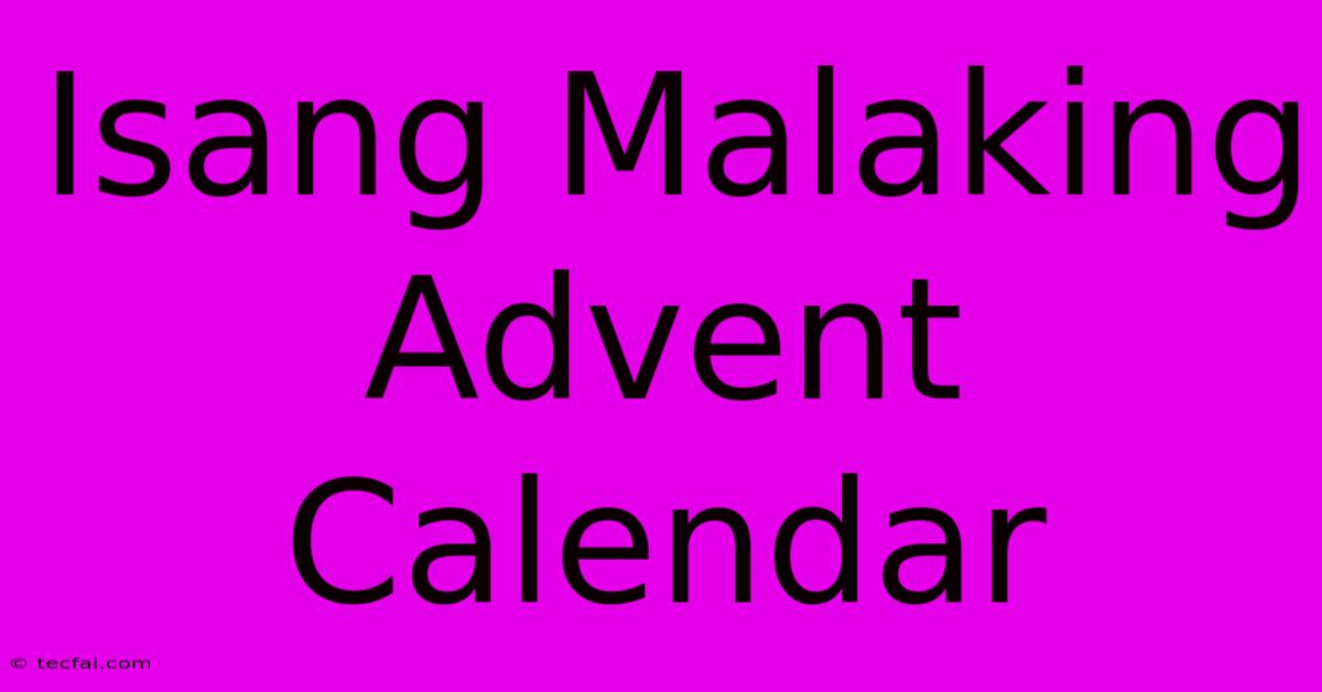 Isang Malaking Advent Calendar