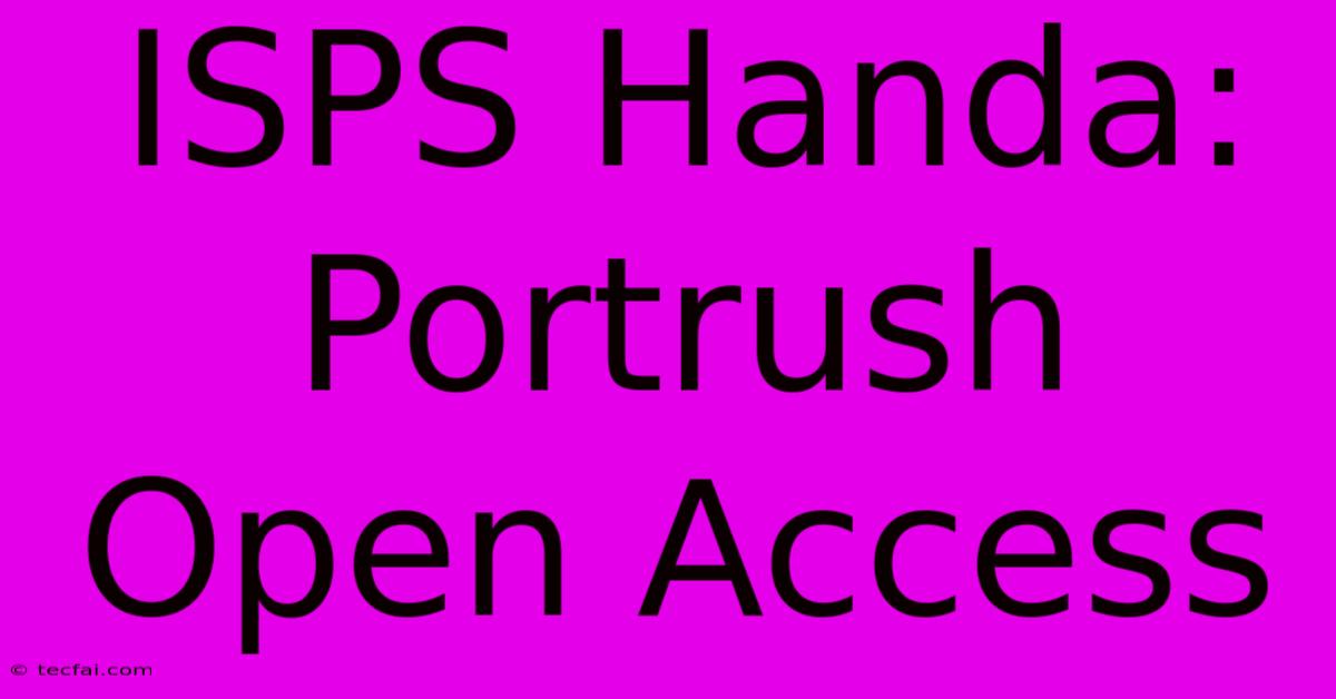 ISPS Handa: Portrush Open Access