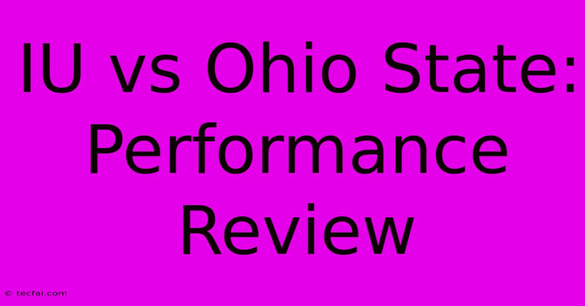 IU Vs Ohio State: Performance Review