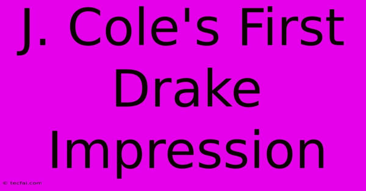 J. Cole's First Drake Impression