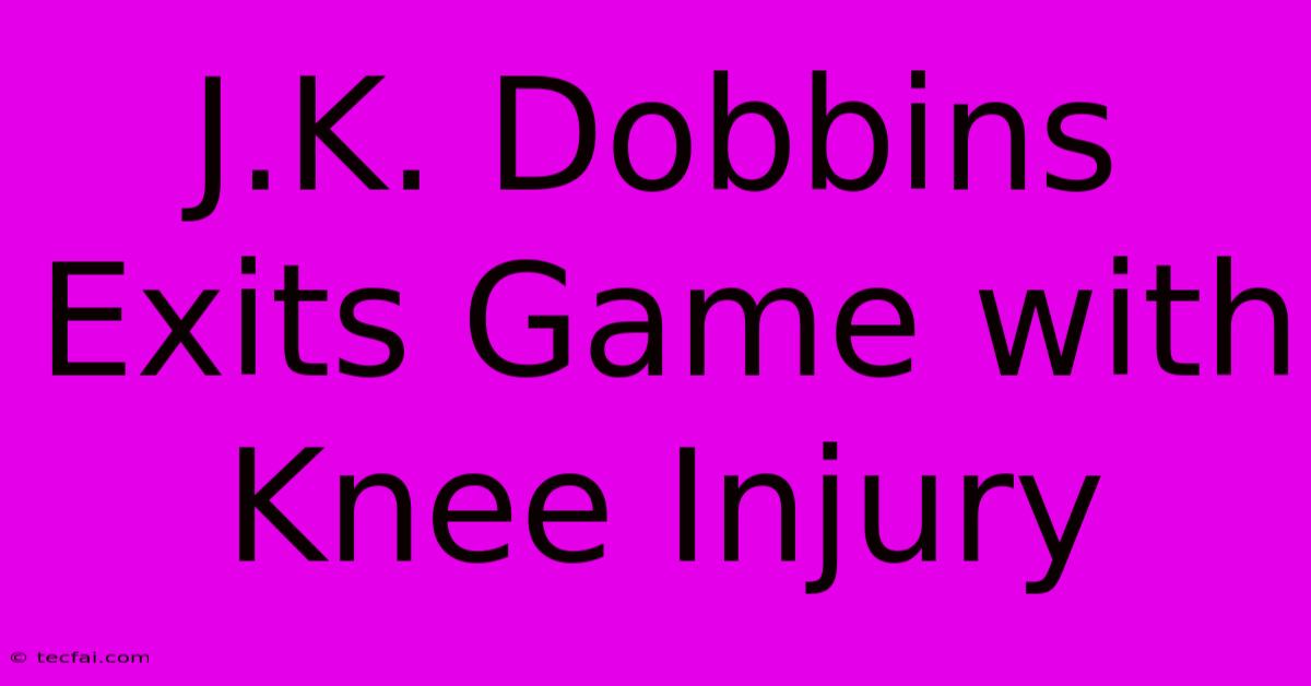 J.K. Dobbins Exits Game With Knee Injury