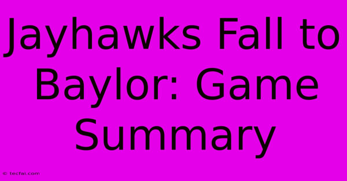 Jayhawks Fall To Baylor: Game Summary