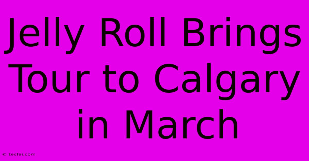 Jelly Roll Brings Tour To Calgary In March