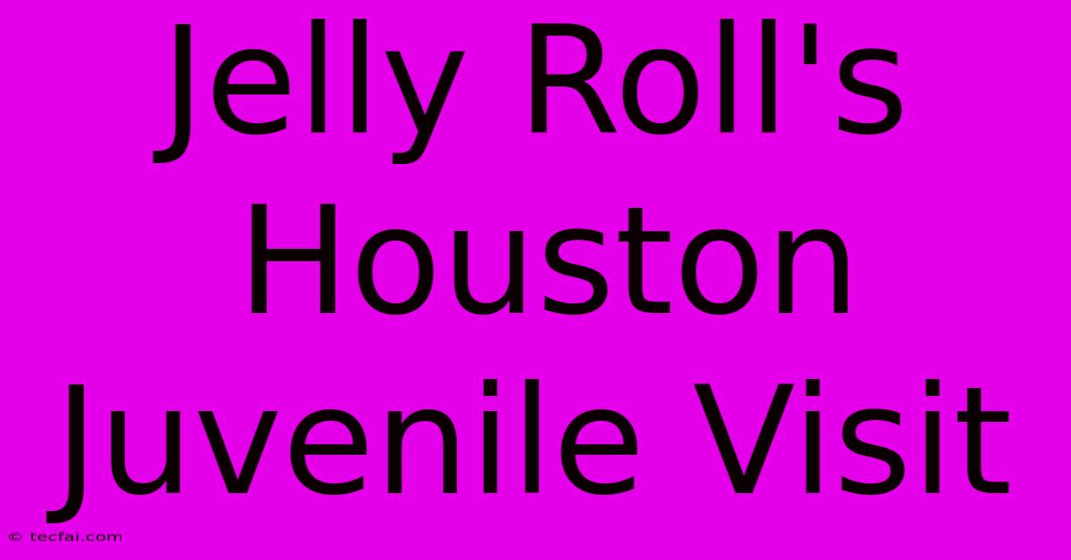 Jelly Roll's Houston Juvenile Visit