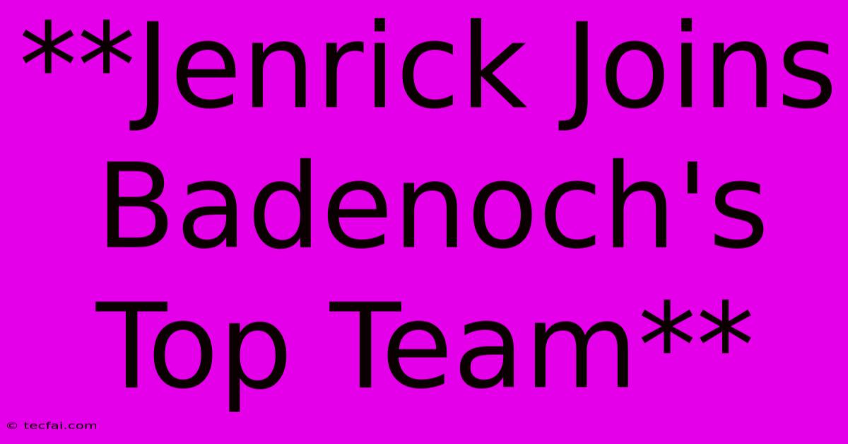 **Jenrick Joins Badenoch's Top Team**