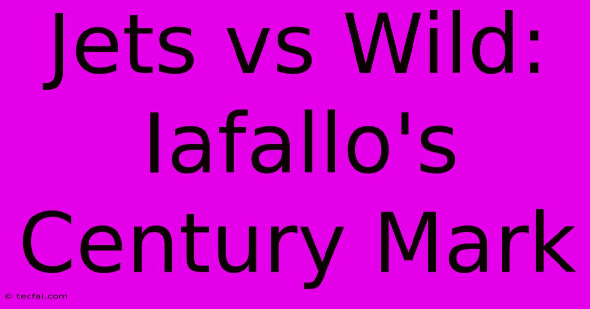 Jets Vs Wild: Iafallo's Century Mark