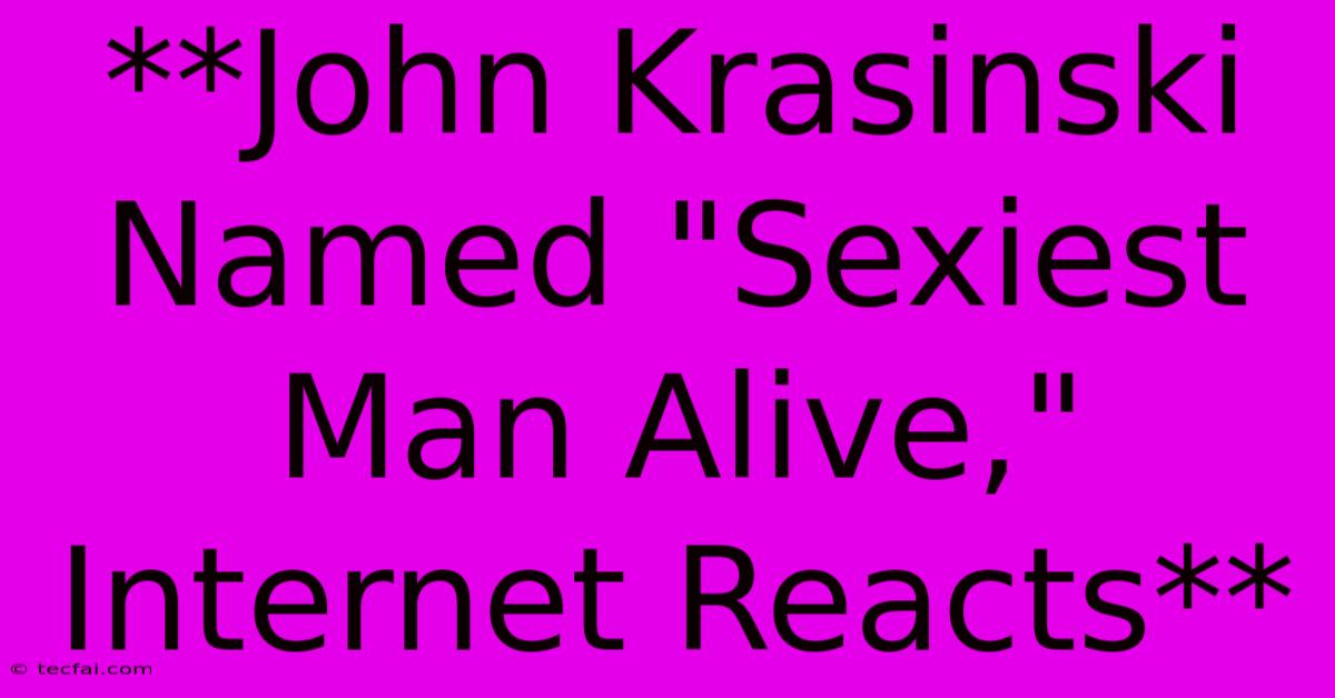 **John Krasinski Named 