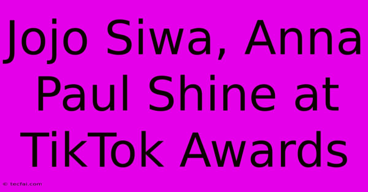 Jojo Siwa, Anna Paul Shine At TikTok Awards