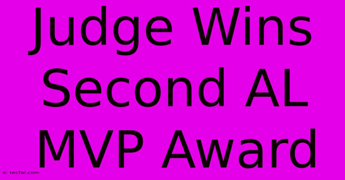 Judge Wins Second AL MVP Award