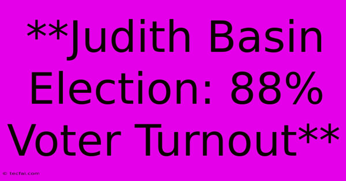 **Judith Basin Election: 88% Voter Turnout**