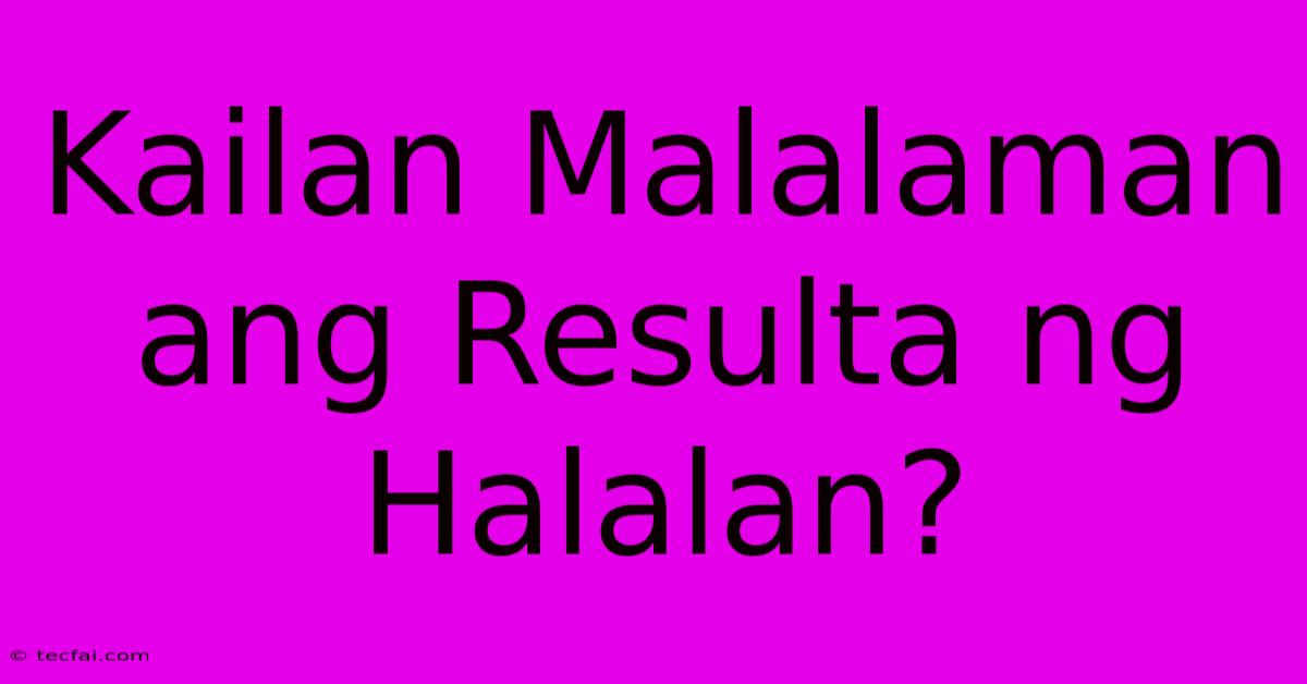 Kailan Malalaman Ang Resulta Ng Halalan?