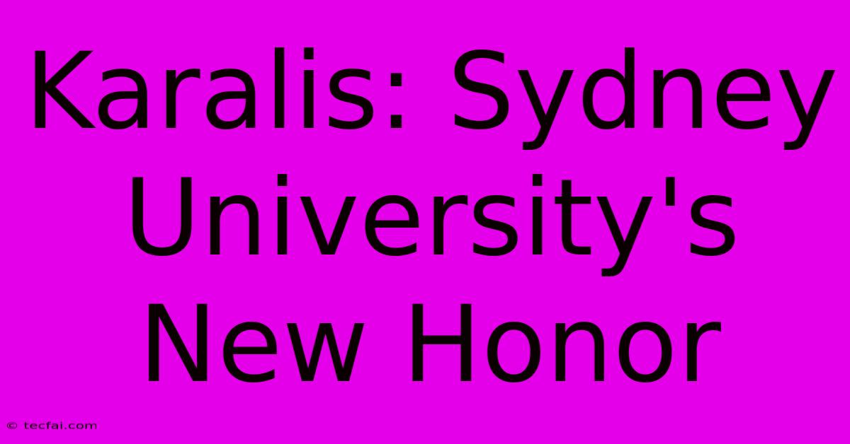 Karalis: Sydney University's New Honor