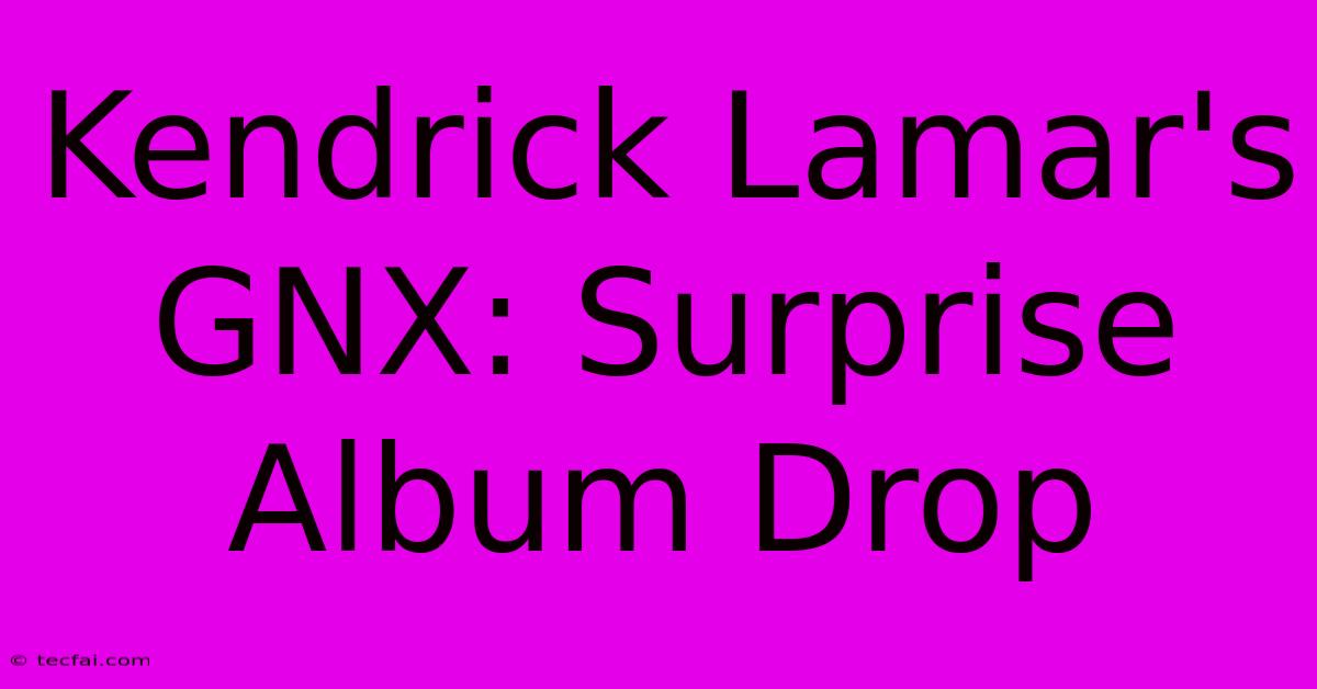 Kendrick Lamar's GNX: Surprise Album Drop