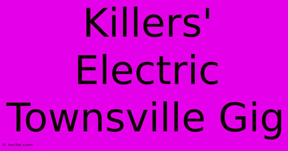 Killers' Electric Townsville Gig