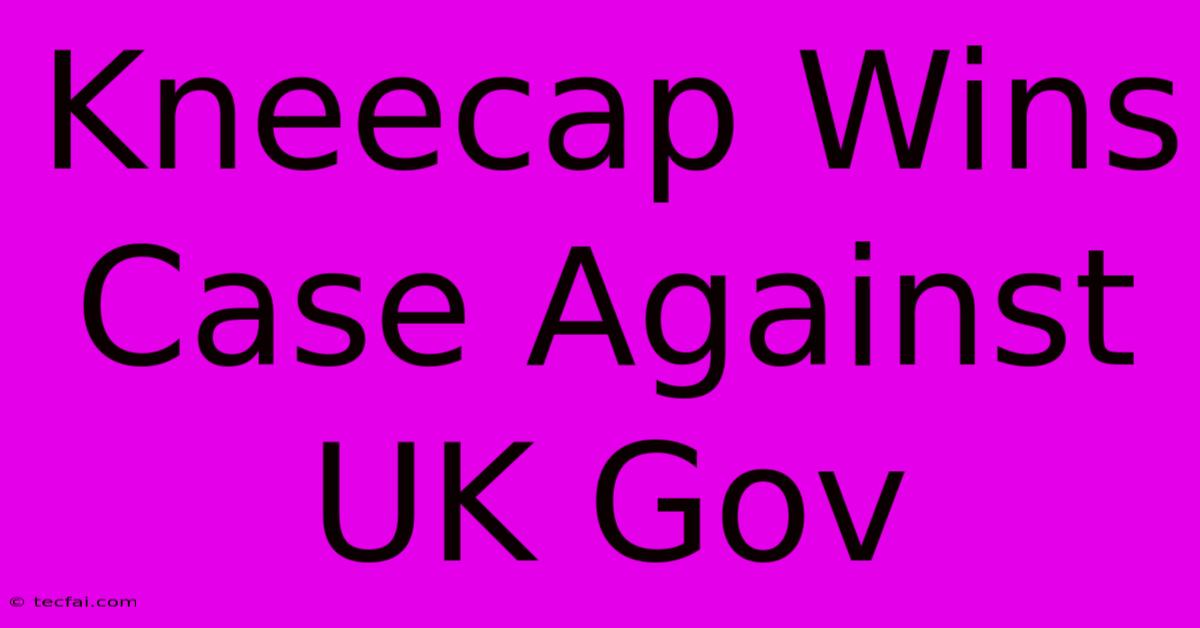 Kneecap Wins Case Against UK Gov