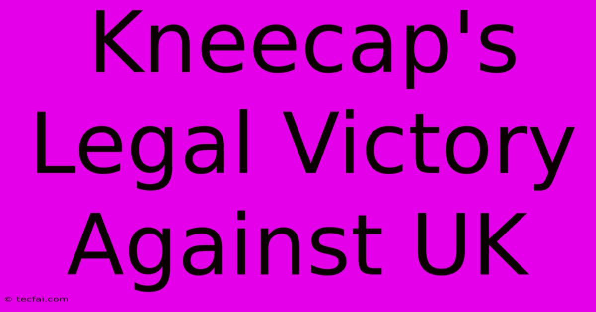 Kneecap's Legal Victory Against UK