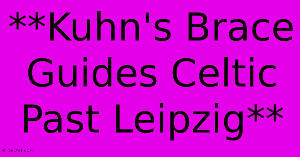 **Kuhn's Brace Guides Celtic Past Leipzig**