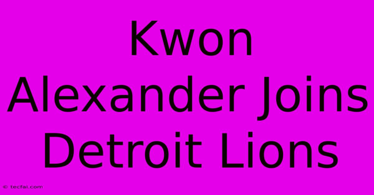 Kwon Alexander Joins Detroit Lions