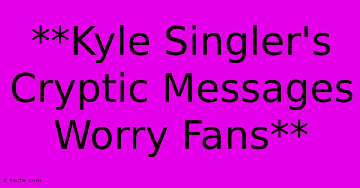 **Kyle Singler's Cryptic Messages Worry Fans**