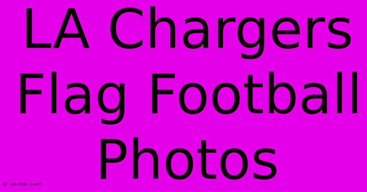 LA Chargers Flag Football Photos