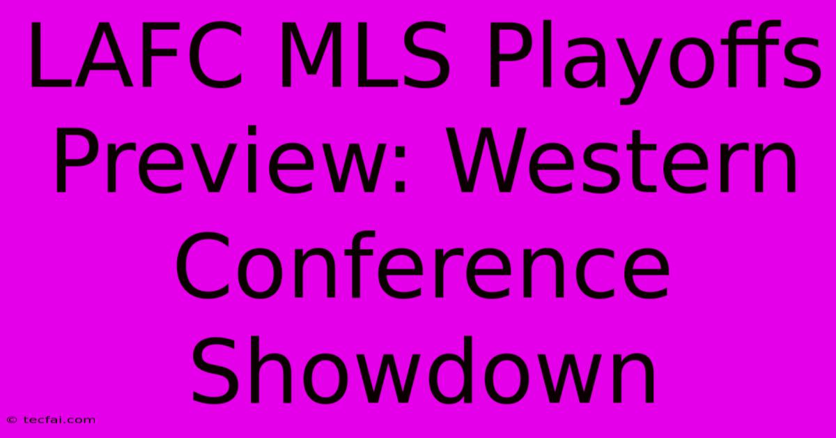 LAFC MLS Playoffs Preview: Western Conference Showdown