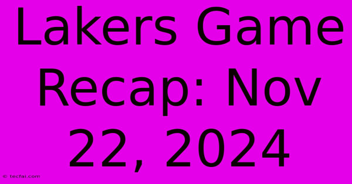 Lakers Game Recap: Nov 22, 2024