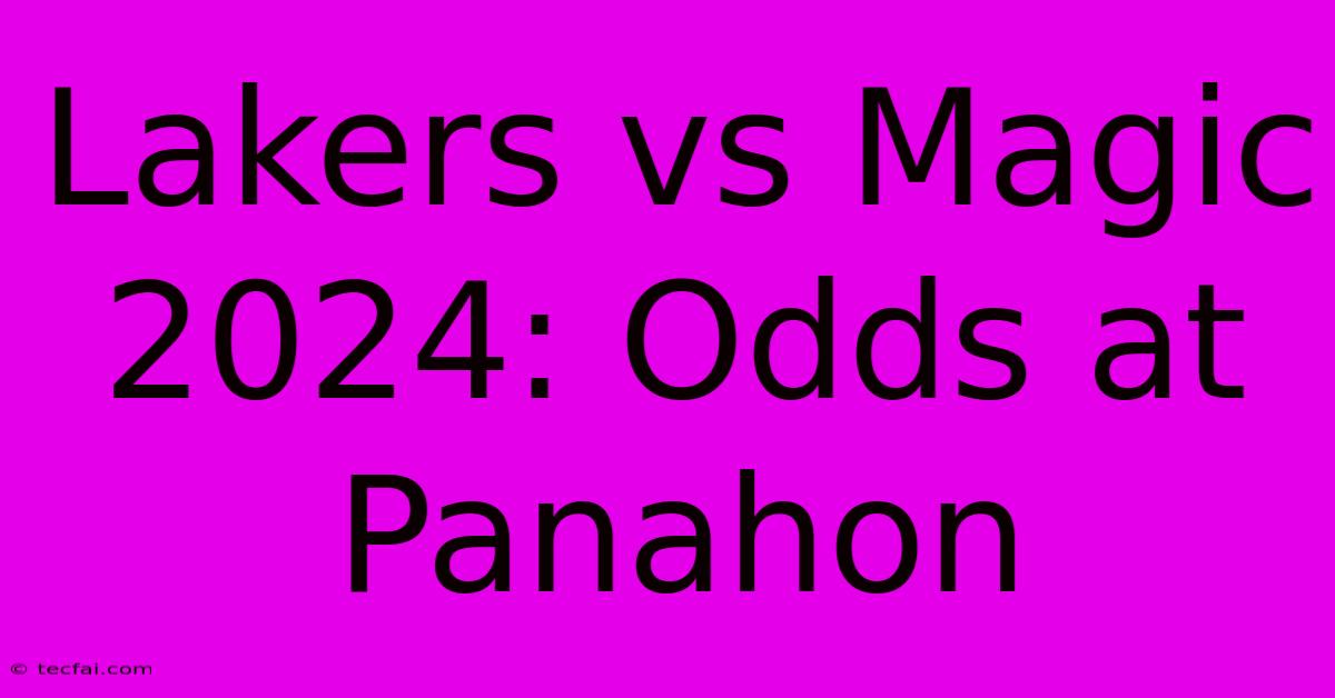 Lakers Vs Magic 2024: Odds At Panahon