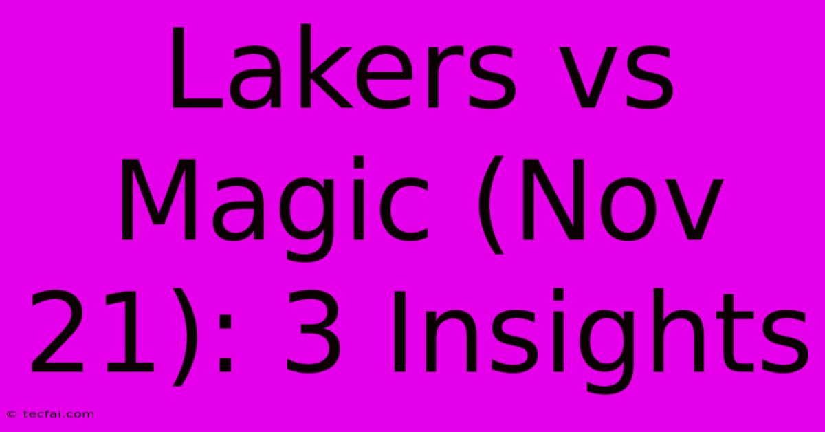 Lakers Vs Magic (Nov 21): 3 Insights