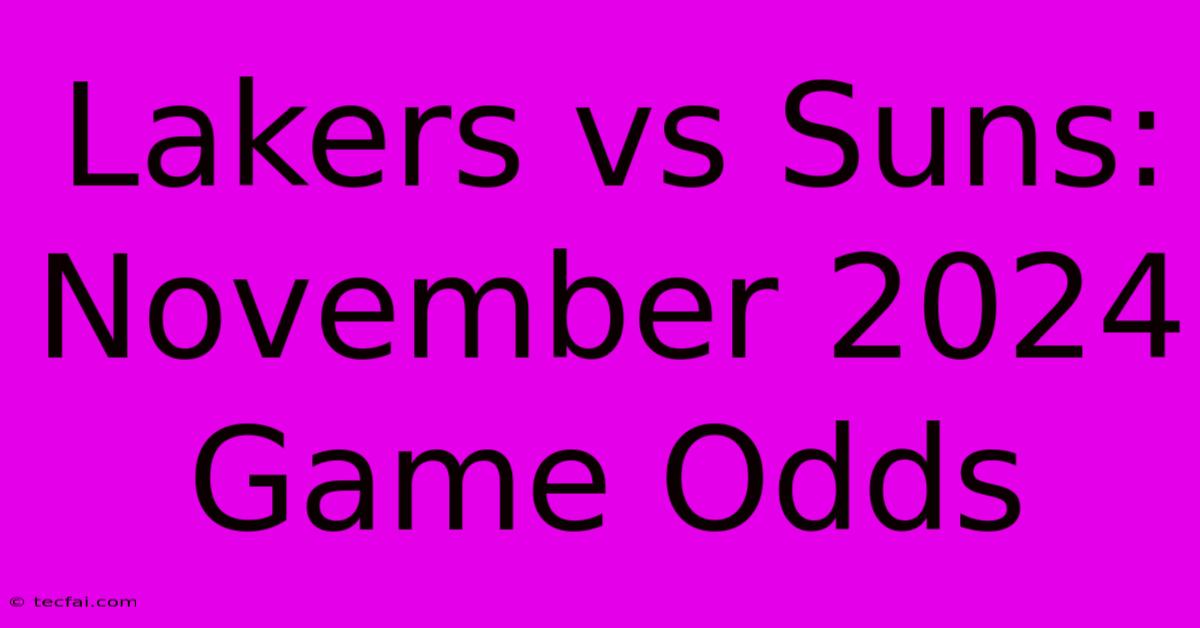 Lakers Vs Suns: November 2024 Game Odds