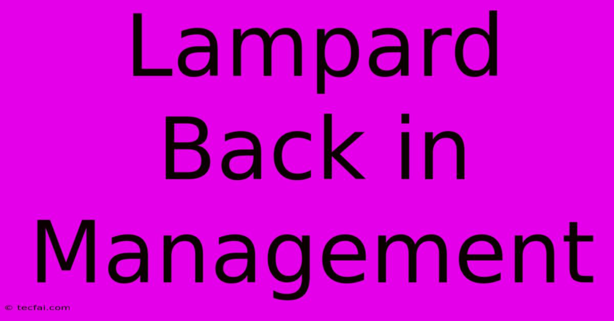 Lampard Back In Management