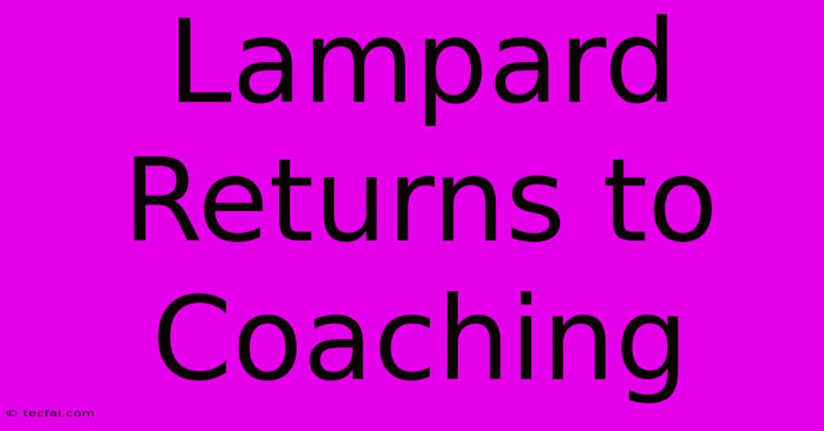 Lampard Returns To Coaching